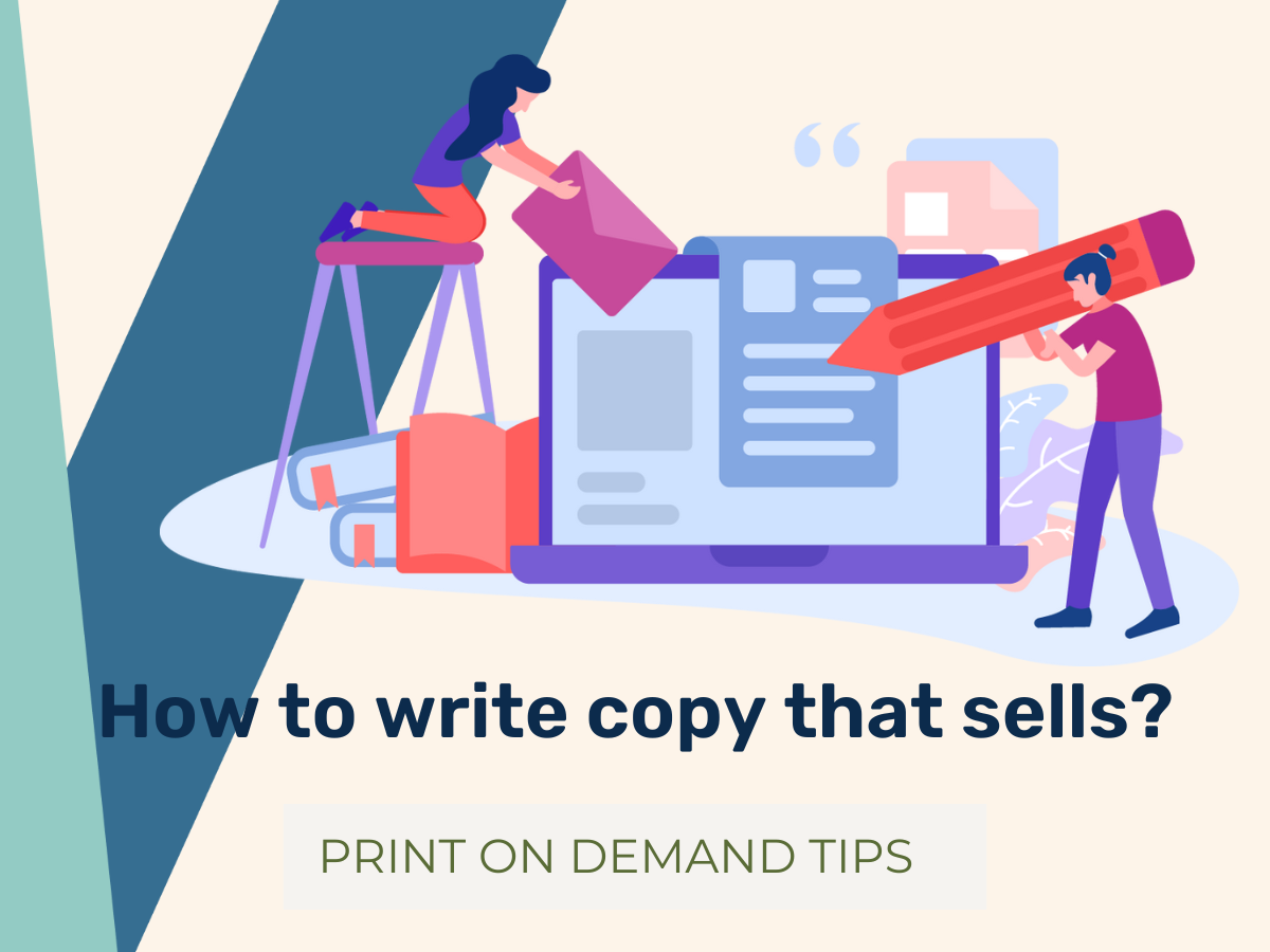 Print On Demand – How to Write Copy That SELLS