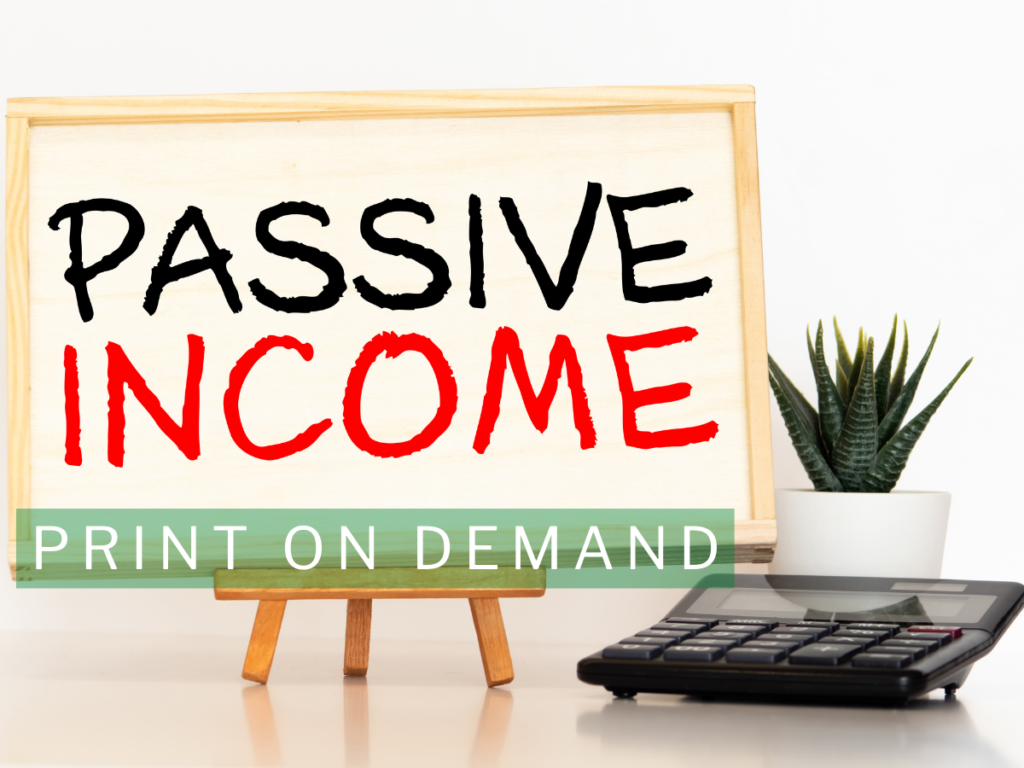 Passice income - Print on Demand